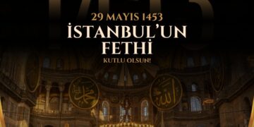 İstanbul’un Fethi Kutlu Olsun