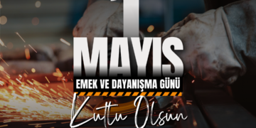 Başkan Alpaslan’ın 1 Mayıs Emek ve Dayanışma Günü Mesajı