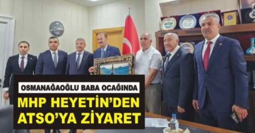 Ağrılı olan Milliyetçi Hareket Partisi İzmir Milletvekili Tamer Osmanağaoğlu ve Beraberindeki Heyetten ATSO’ya Ziyaret