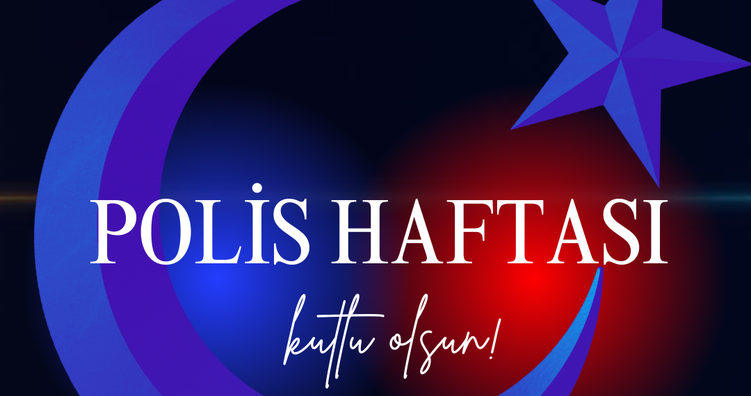 Polis Haftası Kutlu Olsun.