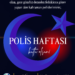 Polis Haftası Kutlu Olsun.