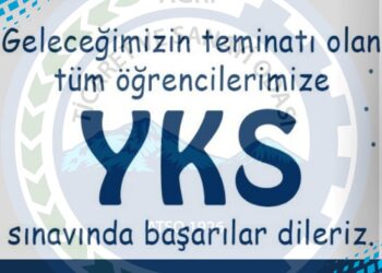 Geleceğimizin Teminatı Olan Öğrencilerimize, YKS Sınavında Başarılar Dileriz