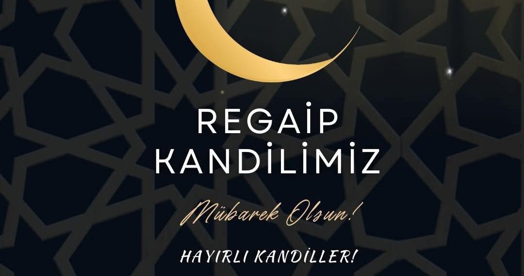 Regaip Kandiliniz Mübarek Olsun